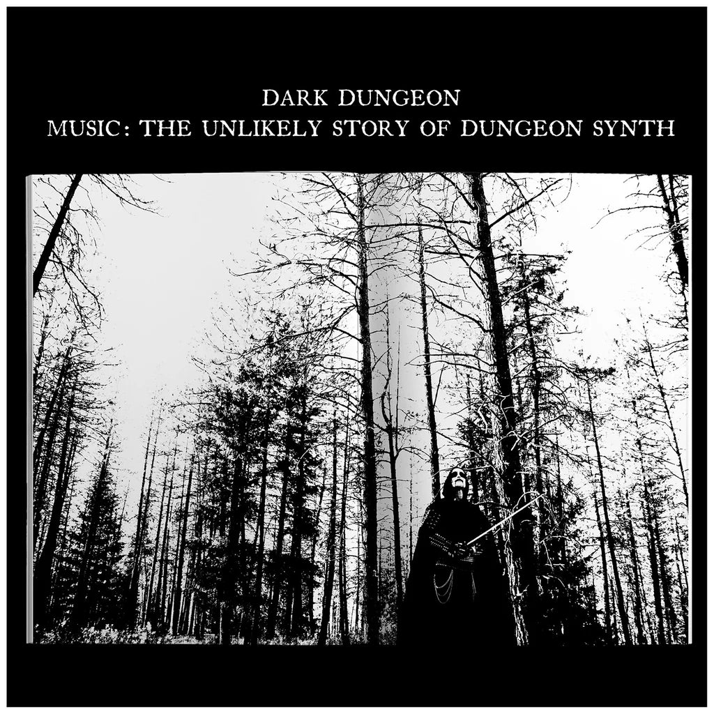 DARK DUNGEON MUSIC: The unlikely story of Dungeon Synth hardback BOOK