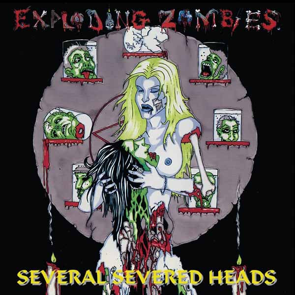 EXPLODING ZOMBIES - Several Severed Heads CD