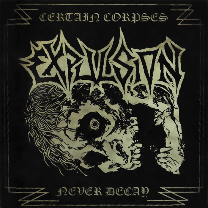 EXPULSION - Certain Corpses Never Decay – Complete Recordings 1989-1990 CD