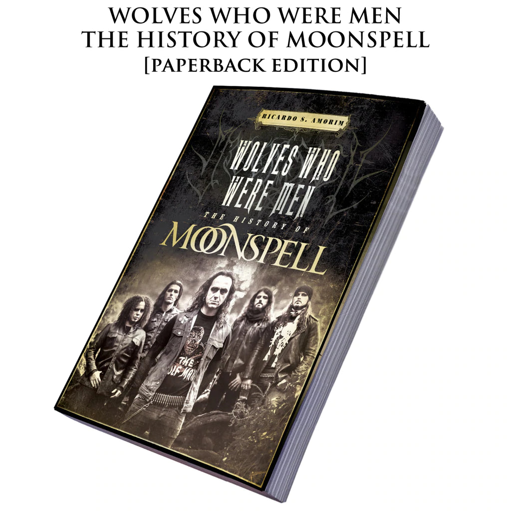 WOLVES WHO WERE MEN - The History Of Moonspell BOOK