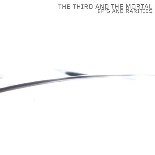 THE 3RD AND THE MORTAL - EP's And Rarities CD