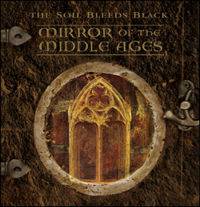 SOIL BLEEDS BLACK, THE - Mirror Of The Middle Ages CD