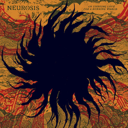 NEUROSIS - An Undying Love For A Burning World 2LP (PREORDER)