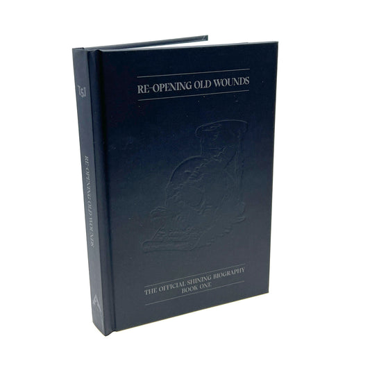 RE-OPENING OLD WOUNDS (Shining Biography) - BOOK ONE (PREORDER)