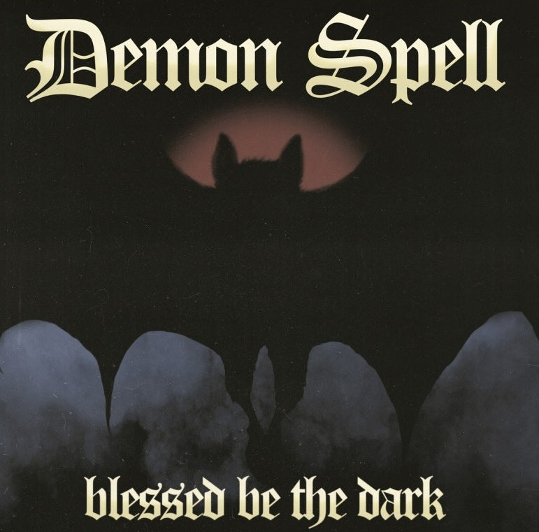 DEMON SPELL - Blessed Be The Dark CD