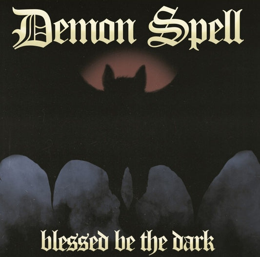 DEMON SPELL - Blessed Be The Dark CD