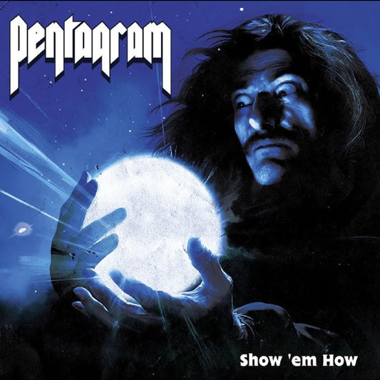PENTAGRAM - Show 'Em How CD