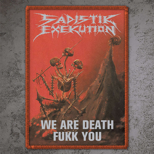 SADISTIK EXEKUTION We Are Death Fukk You PATCH
