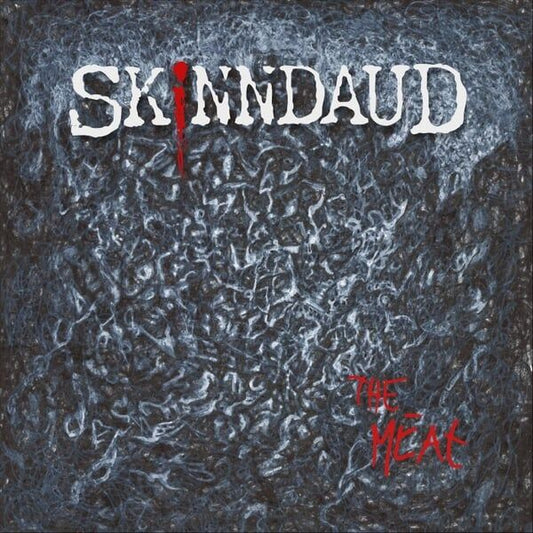 SKINNDAUD - The Meat LP