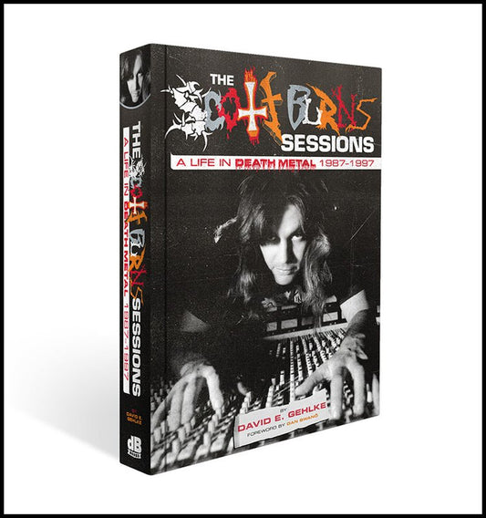 THE SCOTT BURNS SESSIONS: A Life in Death Metal 1987 – 1997 HARDBACK BOOK (PREORDER)