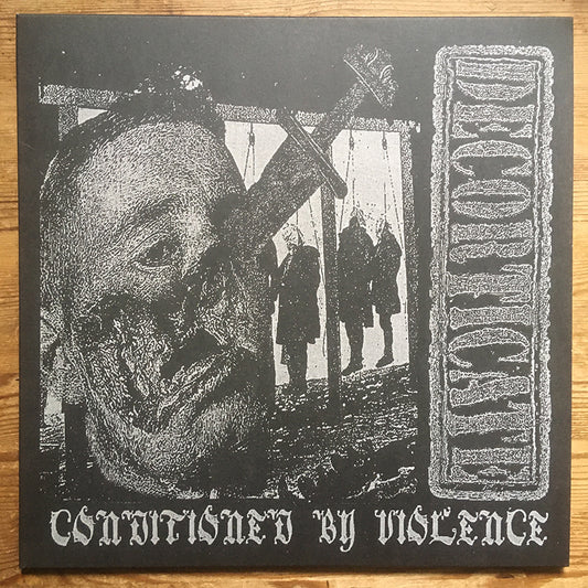 DECORTICATE - Conditioned by Violence LP