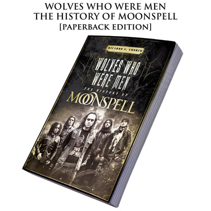 WOLVES WHO WERE MEN - The History Of Moonspell BOOK