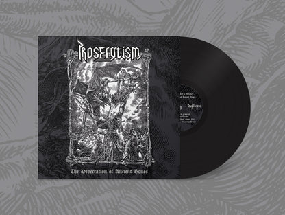 PROSELYTISM - The Desecration Of Ancient Bones LP