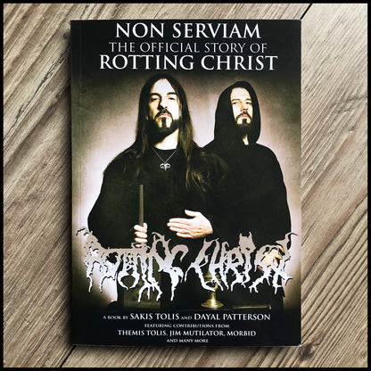 NON SERVIAM: THE STORY OF ROTTING CHRIST paperback BOOK