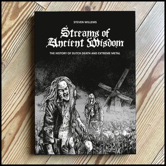 STREAMS OF ANCIENT WISDOM: THE HISTORY OF DUTCH DEATH & EXTREME METAL hardback BOOK