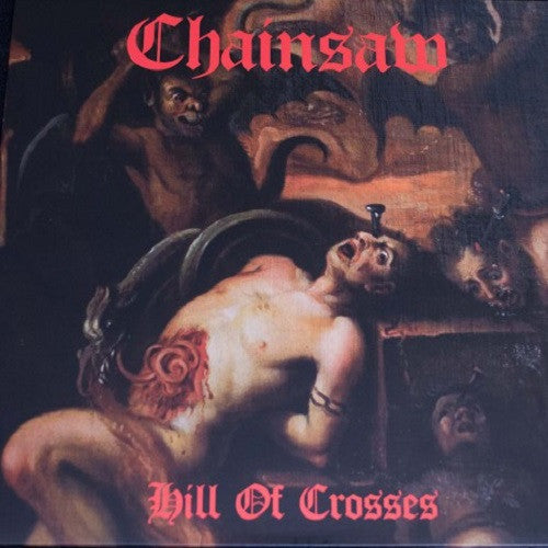 CHAINSAW  - Hill of crosses LP