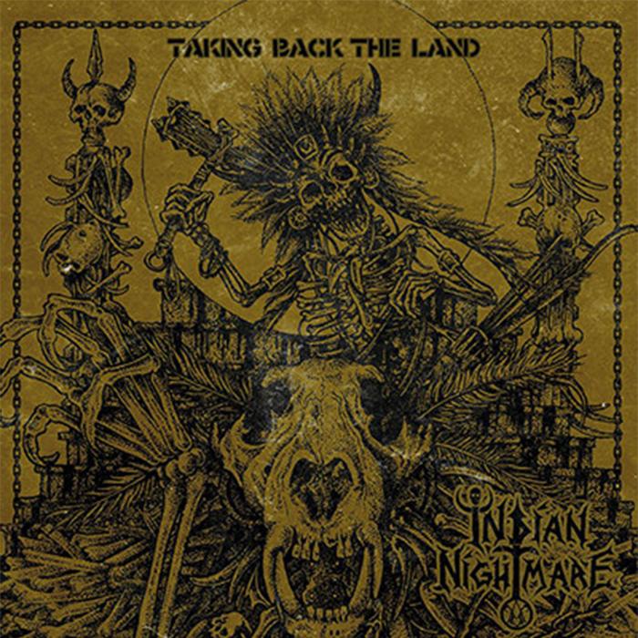 INDIAN NIGHTMARE – Taking Back the Land LP