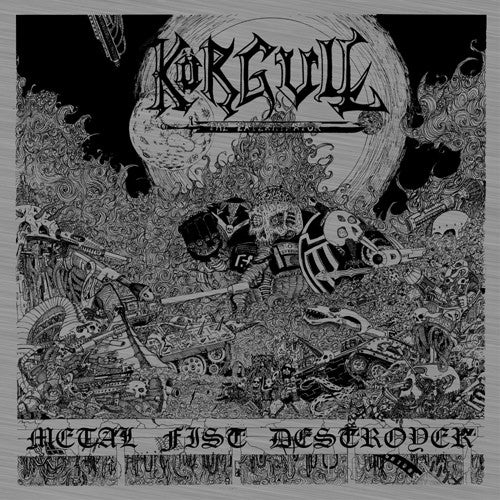 KÖRGULL THE EXTERMINATOR - Metal Fist Destroyer CD