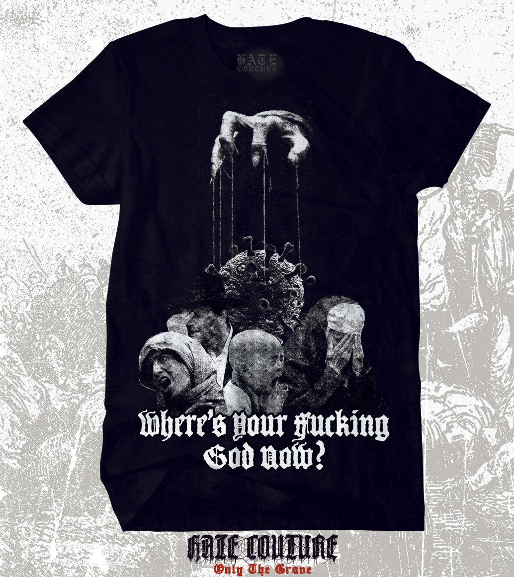 HATE COUTURE - WHERE'S YOUR FUCKING GOD NOW ? T-SHIRT